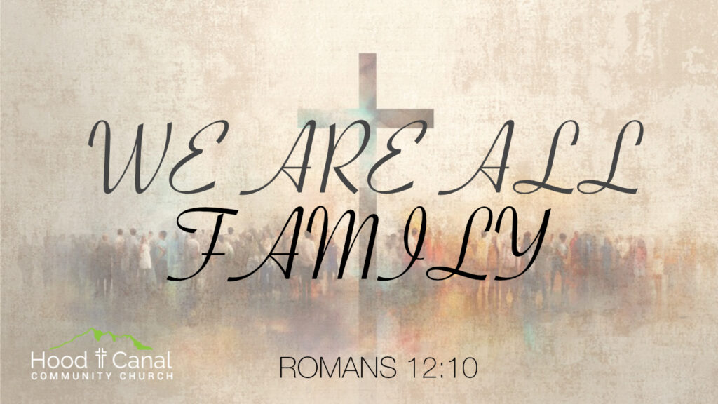 We Are Family! | Romans 12:10